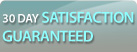 30 Day Satasfaction Guaranteed